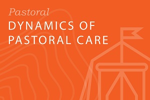 Seminary-level: Dynamics of Pastoral Care