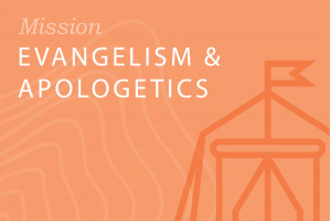 Seminary-level: Evangelism and Apologetics