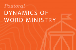 Seminary-level: Dynamics of Word Ministry