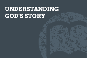 Understanding God's Story