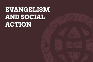 Evangelism and Social Action